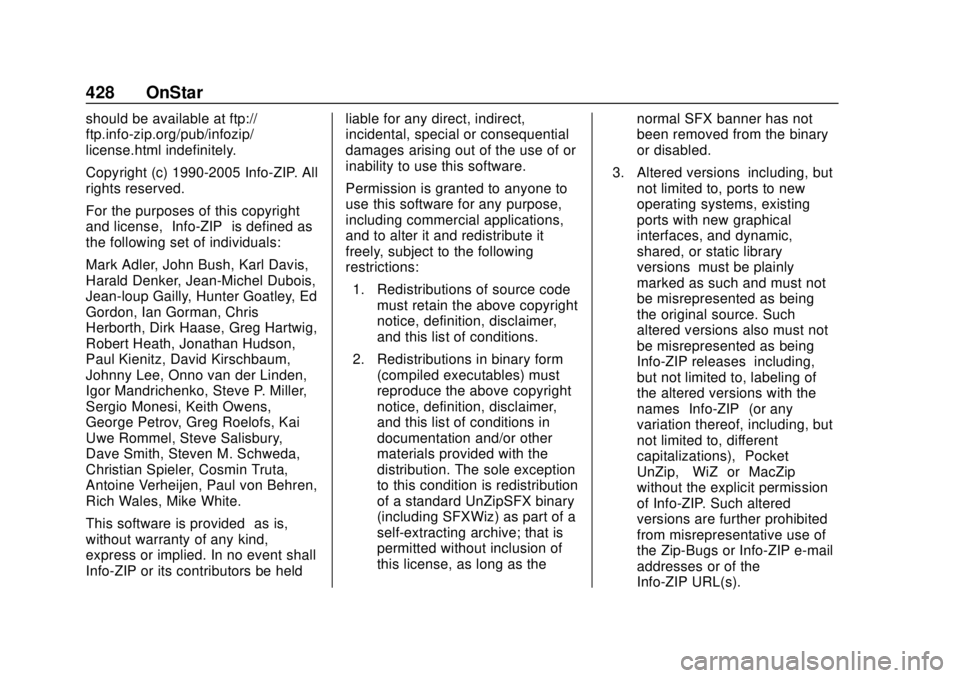 CHEVROLET SUBURBAN 2018 Owners Manual Chevrolet Tahoe/Suburban Owner Manual (GMNA-Localizing-U.S./Canada/
Mexico-11349385) - 2018 - crc - 11/3/17
428 OnStar
should be available at ftp://
ftp.info-zip.org/pub/infozip/
license.html indefini CHEVROLET SUBURBAN 2018 Owners Manual Chevrolet Tahoe/Suburban Owner Manual (GMNA-Localizing-U.S./Canada/
Mexico-11349385) - 2018 - crc - 11/3/17
428 OnStar
should be available at ftp://
ftp.info-zip.org/pub/infozip/
license.html indefini