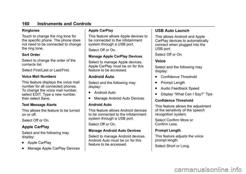 CHEVROLET TRAVERSE 2018 Owners Manual Chevrolet Traverse Owner Manual (GMNA-Localizing-U.S./Canada/Mexico-
10603118) - 2018 - CRC - 1/29/18
160 Instruments and Controls
Ringtones
Touch to change the ring tone for
the specific phone. The p CHEVROLET TRAVERSE 2018 Owners Manual Chevrolet Traverse Owner Manual (GMNA-Localizing-U.S./Canada/Mexico-
10603118) - 2018 - CRC - 1/29/18
160 Instruments and Controls
Ringtones
Touch to change the ring tone for
the specific phone. The p