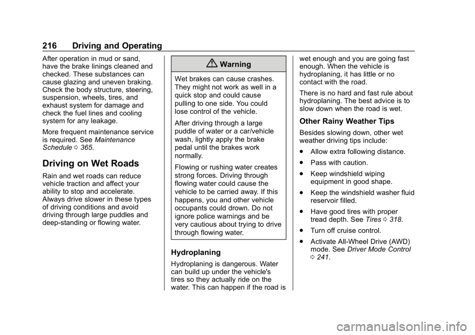 CHEVROLET TRAVERSE 2018  Owners Manual Chevrolet Traverse Owner Manual (GMNA-Localizing-U.S./Canada/Mexico-
10603118) - 2018 - CRC - 1/29/18
216 Driving and Operating
After operation in mud or sand,
have the brake linings cleaned and
check