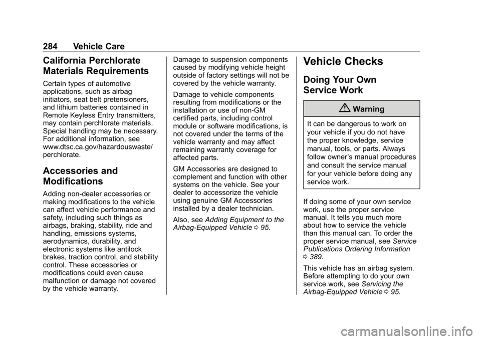 CHEVROLET TRAVERSE 2018  Owners Manual Chevrolet Traverse Owner Manual (GMNA-Localizing-U.S./Canada/Mexico-
10603118) - 2018 - CRC - 1/29/18
284 Vehicle Care
California Perchlorate
Materials Requirements
Certain types of automotive
applica
