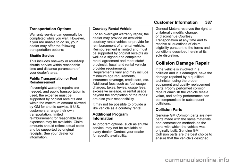 CHEVROLET TRAVERSE 2018  Owners Manual Chevrolet Traverse Owner Manual (GMNA-Localizing-U.S./Canada/Mexico-
10603118) - 2018 - CRC - 1/29/18
Customer Information 387
Transportation Options
Warranty service can generally be
completed while 