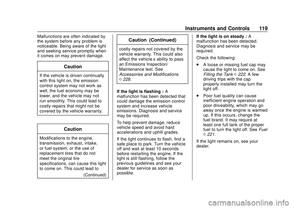 CHEVROLET TRAX 2018  Owners Manual Chevrolet TRAX Owner Manual (GMNA-Localizing-U.S./Canada/Mexico-
11354406) - 2018 - crc - 10/12/17
Instruments and Controls 119
Malfunctions are often indicated by
the system before any problem is
not