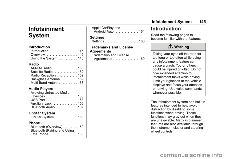 CHEVROLET TRAX 2018  Owners Manual Chevrolet TRAX Owner Manual (GMNA-Localizing-U.S./Canada/Mexico-
11354406) - 2018 - crc - 10/17/17
Infotainment System 145
Infotainment
System
Introduction
Introduction . . . . . . . . . . . . . . . .