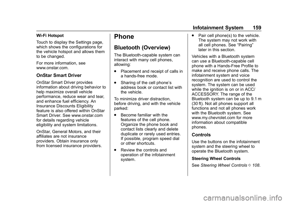 CHEVROLET TRAX 2018  Owners Manual Chevrolet TRAX Owner Manual (GMNA-Localizing-U.S./Canada/Mexico-
11354406) - 2018 - crc - 10/17/17
Infotainment System 159
Wi-Fi Hotspot
Touch to display the Settings page,
which shows the configurati