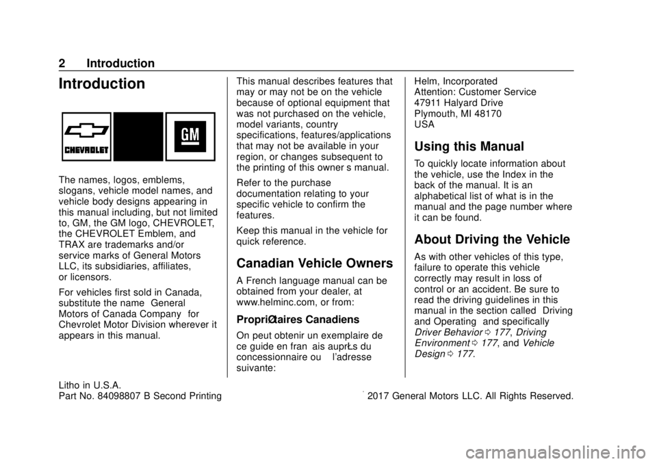 CHEVROLET TRAX 2018  Owners Manual Chevrolet TRAX Owner Manual (GMNA-Localizing-U.S./Canada/Mexico-
11354406) - 2018 - crc - 10/12/17
2 Introduction
Introduction
The names, logos, emblems,
slogans, vehicle model names, and
vehicle body