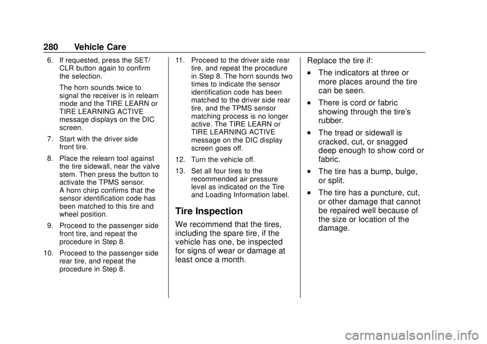 CHEVROLET TRAX 2018  Owners Manual Chevrolet TRAX Owner Manual (GMNA-Localizing-U.S./Canada/Mexico-
11354406) - 2018 - crc - 10/12/17
280 Vehicle Care
6. If requested, press the SET/CLR button again to confirm
the selection.
The horn s