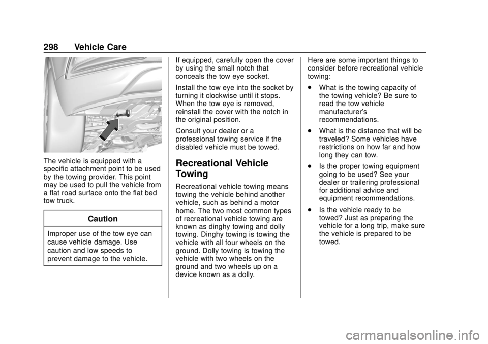 CHEVROLET TRAX 2018  Owners Manual Chevrolet TRAX Owner Manual (GMNA-Localizing-U.S./Canada/Mexico-
11354406) - 2018 - crc - 10/12/17
298 Vehicle Care
The vehicle is equipped with a
specific attachment point to be used
by the towing pr