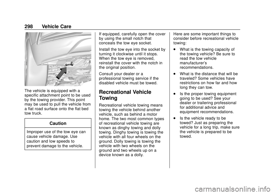 CHEVROLET TRAX 2018 Owners Manual Chevrolet TRAX Owner Manual (GMNA-Localizing-U.S./Canada/Mexico-
11354406) - 2018 - crc - 10/12/17
298 Vehicle Care
The vehicle is equipped with a
specific attachment point to be used
by the towing pr CHEVROLET TRAX 2018 Owners Manual Chevrolet TRAX Owner Manual (GMNA-Localizing-U.S./Canada/Mexico-
11354406) - 2018 - crc - 10/12/17
298 Vehicle Care
The vehicle is equipped with a
specific attachment point to be used
by the towing pr