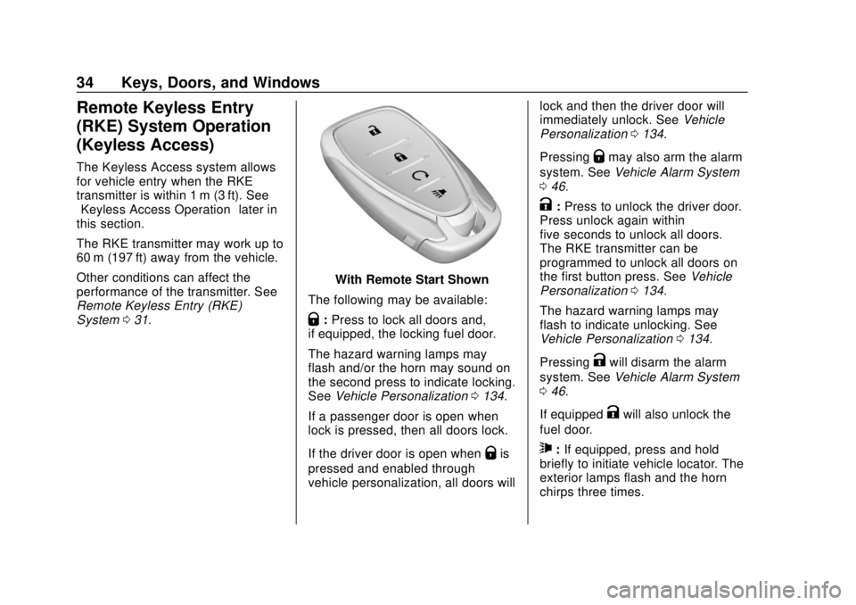 CHEVROLET TRAX 2018 Owners Guide Chevrolet TRAX Owner Manual (GMNA-Localizing-U.S./Canada/Mexico-
11354406) - 2018 - crc - 10/12/17
34 Keys, Doors, and Windows
Remote Keyless Entry
(RKE) System Operation
(Keyless Access)
The Keyless 