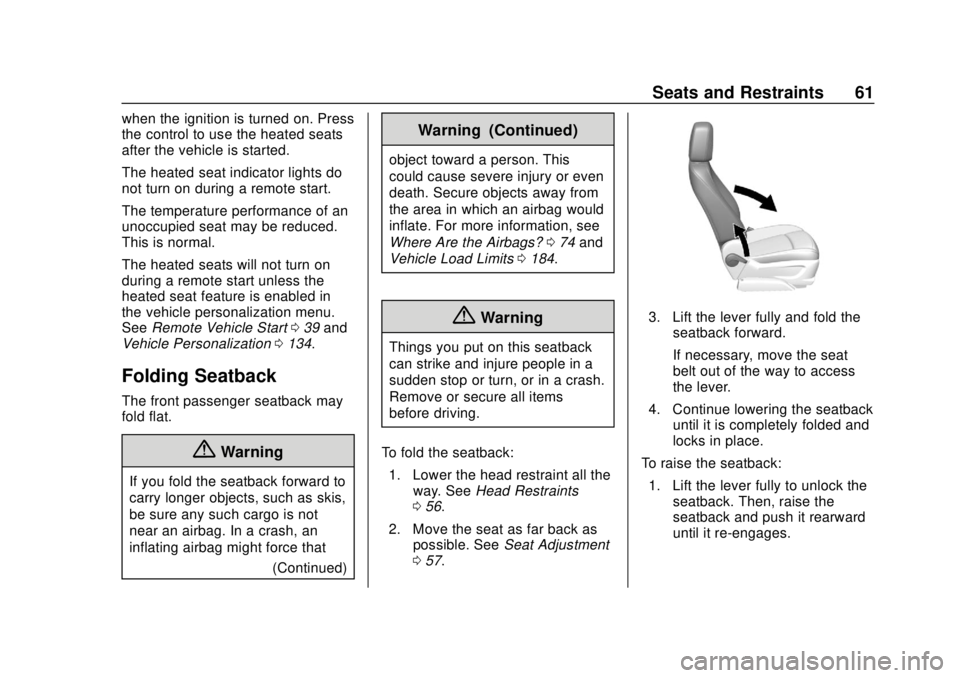 CHEVROLET TRAX 2018  Owners Manual Chevrolet TRAX Owner Manual (GMNA-Localizing-U.S./Canada/Mexico-
11354406) - 2018 - crc - 10/12/17
Seats and Restraints 61
when the ignition is turned on. Press
the control to use the heated seats
aft