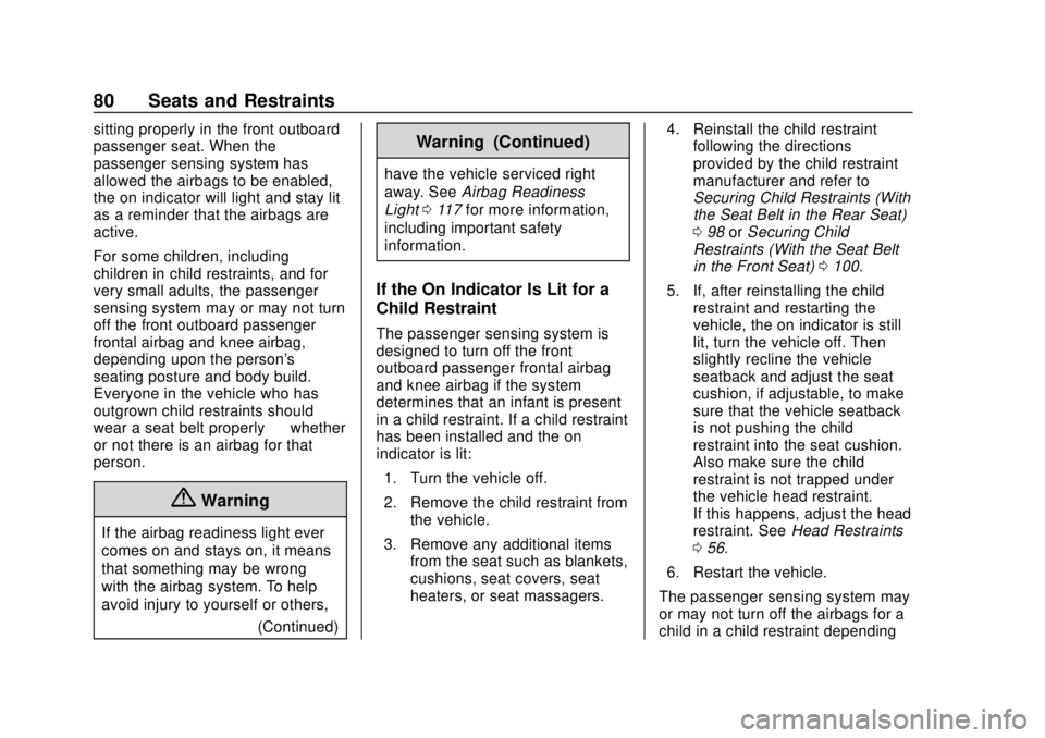 CHEVROLET TRAX 2018  Owners Manual Chevrolet TRAX Owner Manual (GMNA-Localizing-U.S./Canada/Mexico-
11354406) - 2018 - crc - 10/12/17
80 Seats and Restraints
sitting properly in the front outboard
passenger seat. When the
passenger sen