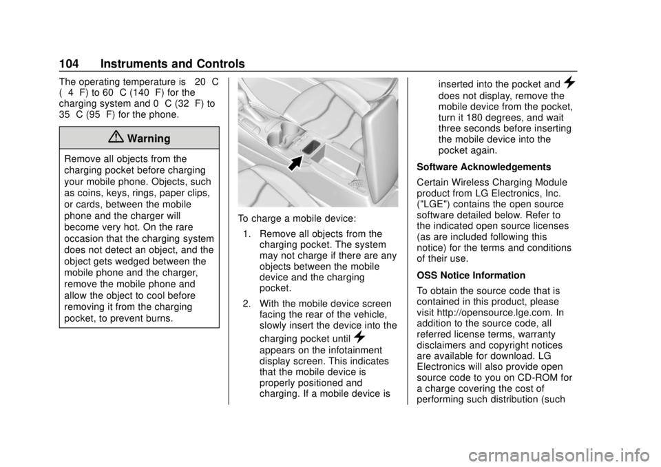 CHEVROLET VOLT 2018  Owners Manual Chevrolet VOLT Owner Manual (GMNA-Localizing-U.S./Canada/Mexico-
11349113) - 2018 - crc - 10/12/17
104 Instruments and Controls
The operating temperature is−20 °C
(−4 °F) to 60 °C (140 °F) for