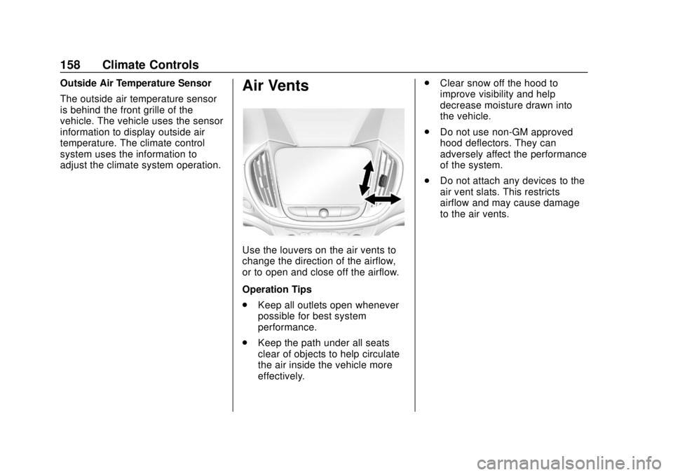 CHEVROLET VOLT 2018  Owners Manual Chevrolet VOLT Owner Manual (GMNA-Localizing-U.S./Canada/Mexico-
11349113) - 2018 - crc - 10/12/17
158 Climate Controls
Outside Air Temperature Sensor
The outside air temperature sensor
is behind the 