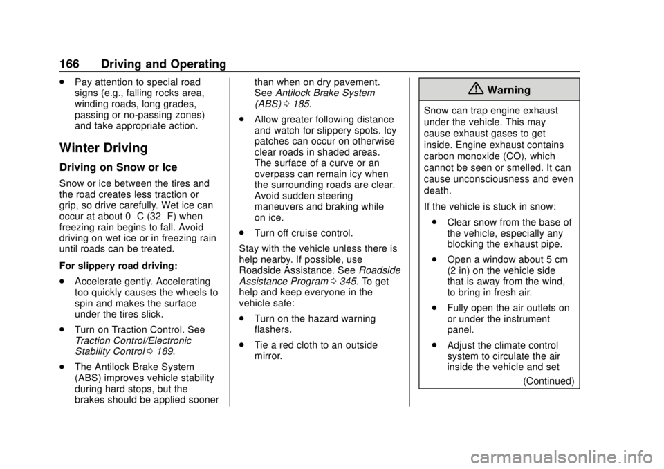 CHEVROLET VOLT 2018  Owners Manual Chevrolet VOLT Owner Manual (GMNA-Localizing-U.S./Canada/Mexico-
11349113) - 2018 - crc - 10/12/17
166 Driving and Operating
.Pay attention to special road
signs (e.g., falling rocks area,
winding roa