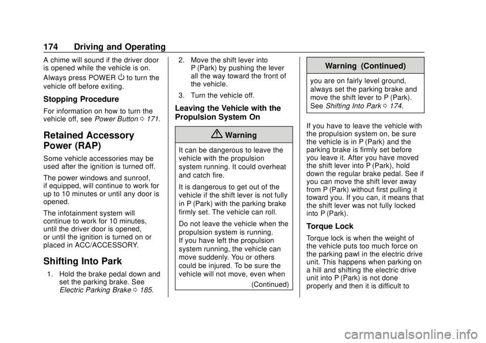 CHEVROLET VOLT 2018  Owners Manual Chevrolet VOLT Owner Manual (GMNA-Localizing-U.S./Canada/Mexico-
11349113) - 2018 - crc - 10/12/17
174 Driving and Operating
A chime will sound if the driver door
is opened while the vehicle is on.
Al