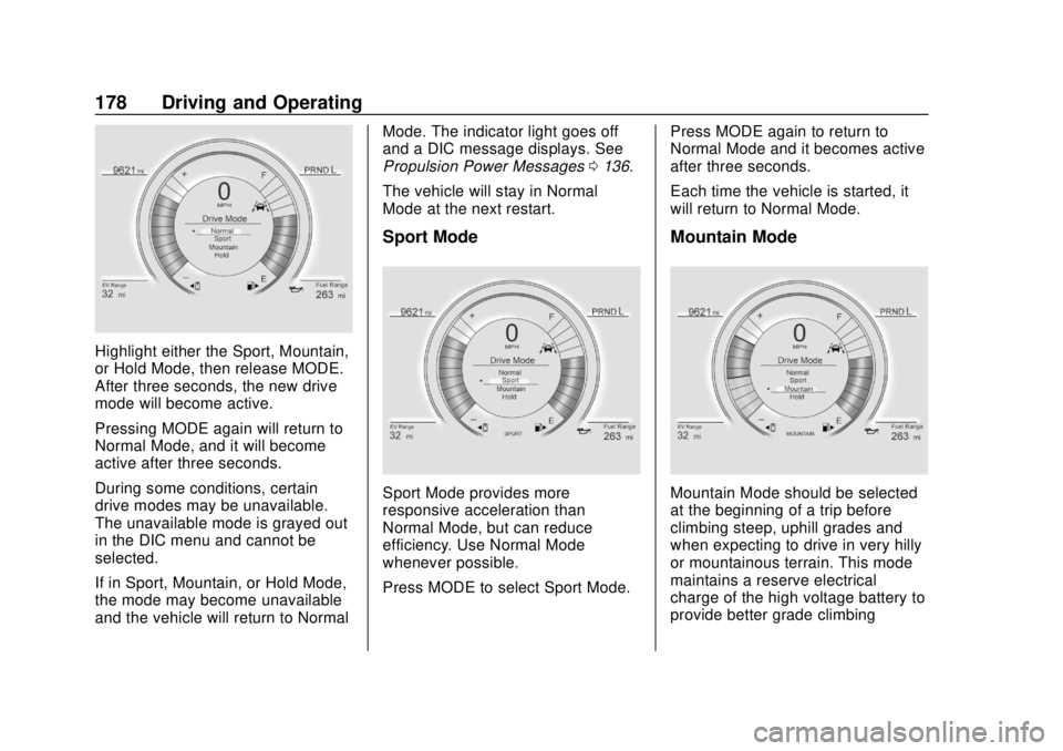 CHEVROLET VOLT 2018  Owners Manual Chevrolet VOLT Owner Manual (GMNA-Localizing-U.S./Canada/Mexico-
11349113) - 2018 - crc - 10/12/17
178 Driving and Operating
Highlight either the Sport, Mountain,
or Hold Mode, then release MODE.
Afte