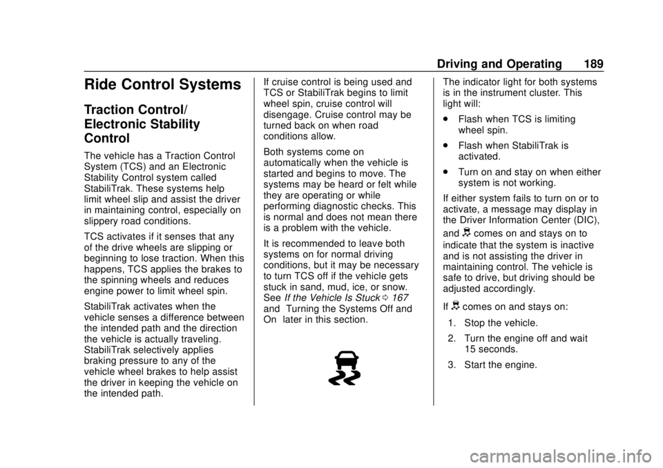 CHEVROLET VOLT 2018  Owners Manual Chevrolet VOLT Owner Manual (GMNA-Localizing-U.S./Canada/Mexico-
11349113) - 2018 - crc - 10/12/17
Driving and Operating 189
Ride Control Systems
Traction Control/
Electronic Stability
Control
The veh