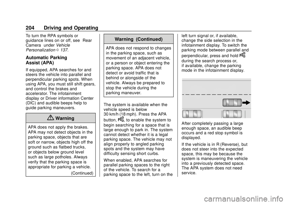 CHEVROLET VOLT 2018  Owners Manual Chevrolet VOLT Owner Manual (GMNA-Localizing-U.S./Canada/Mexico-
11349113) - 2018 - crc - 10/12/17
204 Driving and Operating
To turn the RPA symbols or
guidance lines on or off, see“Rear
Camera” u