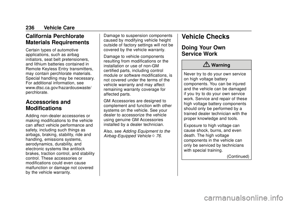 CHEVROLET VOLT 2018  Owners Manual Chevrolet VOLT Owner Manual (GMNA-Localizing-U.S./Canada/Mexico-
11349113) - 2018 - crc - 10/12/17
236 Vehicle Care
California Perchlorate
Materials Requirements
Certain types of automotive
applicatio