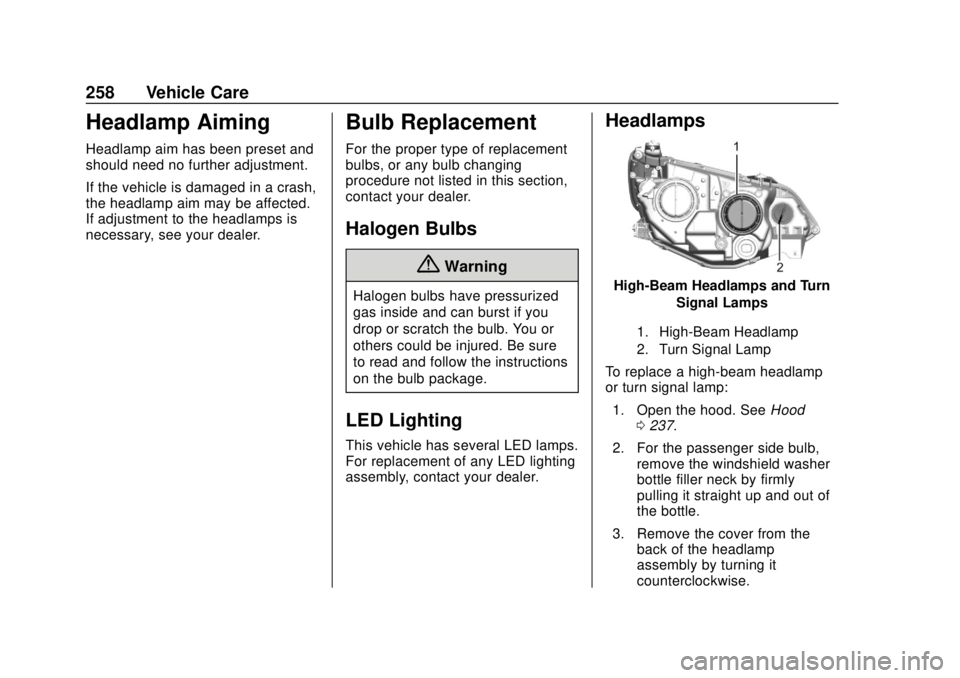 CHEVROLET VOLT 2018  Owners Manual Chevrolet VOLT Owner Manual (GMNA-Localizing-U.S./Canada/Mexico-
11349113) - 2018 - crc - 10/12/17
258 Vehicle Care
Headlamp Aiming
Headlamp aim has been preset and
should need no further adjustment.
