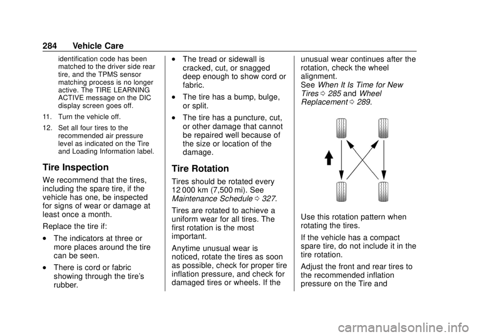 CHEVROLET VOLT 2018 User Guide Chevrolet VOLT Owner Manual (GMNA-Localizing-U.S./Canada/Mexico-
11349113) - 2018 - crc - 10/12/17
284 Vehicle Care
identification code has been
matched to the driver side rear
tire, and the TPMS sens