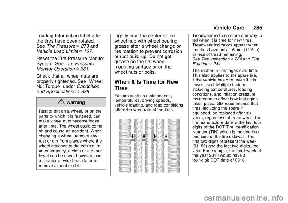 CHEVROLET VOLT 2018  Owners Manual Chevrolet VOLT Owner Manual (GMNA-Localizing-U.S./Canada/Mexico-
11349113) - 2018 - crc - 10/12/17
Vehicle Care 285
Loading Information label after
the tires have been rotated.
SeeTire Pressure 0279 a