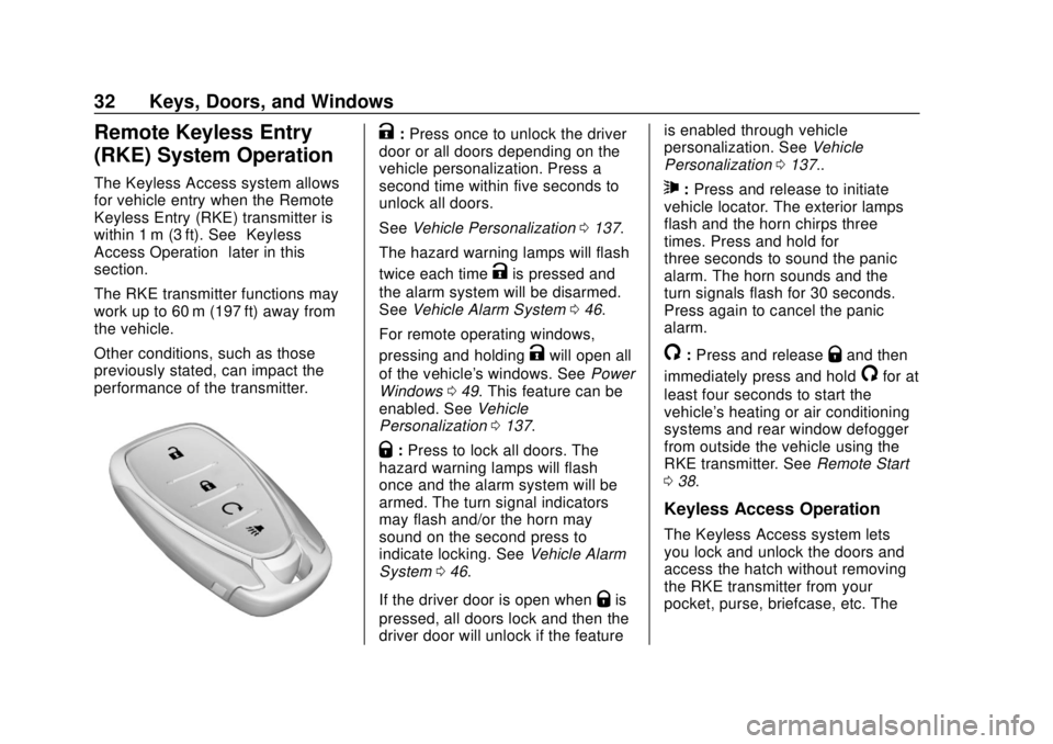 CHEVROLET VOLT 2018  Owners Manual Chevrolet VOLT Owner Manual (GMNA-Localizing-U.S./Canada/Mexico-
11349113) - 2018 - crc - 10/12/17
32 Keys, Doors, and Windows
Remote Keyless Entry
(RKE) System Operation
The Keyless Access system all