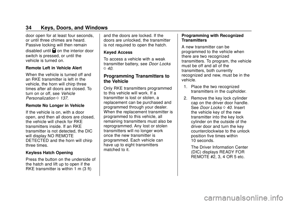 CHEVROLET VOLT 2018  Owners Manual Chevrolet VOLT Owner Manual (GMNA-Localizing-U.S./Canada/Mexico-
11349113) - 2018 - crc - 10/12/17
34 Keys, Doors, and Windows
door open for at least four seconds,
or until three chimes are heard.
Pas