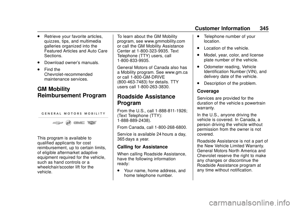 CHEVROLET VOLT 2018  Owners Manual Chevrolet VOLT Owner Manual (GMNA-Localizing-U.S./Canada/Mexico-
11349113) - 2018 - crc - 10/12/17
Customer Information 345
.Retrieve your favorite articles,
quizzes, tips, and multimedia
galleries or