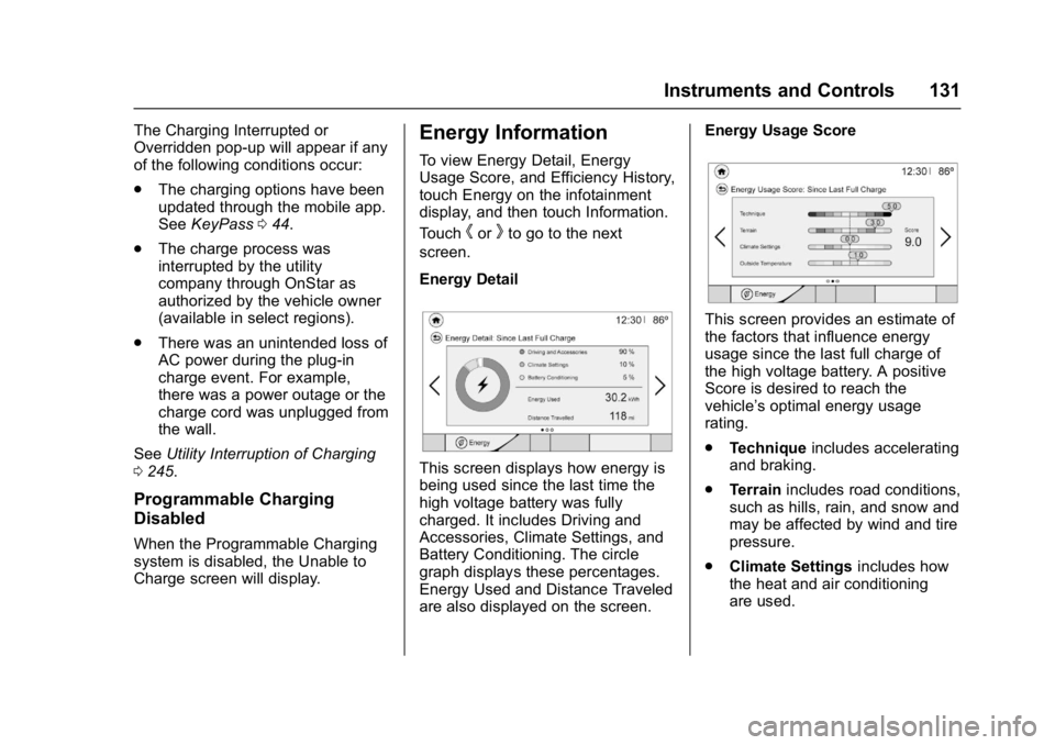 CHEVROLET BOLT EV 2017 Owners Manual Chevrolet Bolt EV Owner Manual (GMNA-Localizing-U.S./Canada/Mexico-
10122739) - 2017 - CRC - 10/3/16
Instruments and Controls 131
The Charging Interrupted or
Overridden pop-up will appear if any
of th CHEVROLET BOLT EV 2017 Owners Manual Chevrolet Bolt EV Owner Manual (GMNA-Localizing-U.S./Canada/Mexico-
10122739) - 2017 - CRC - 10/3/16
Instruments and Controls 131
The Charging Interrupted or
Overridden pop-up will appear if any
of th