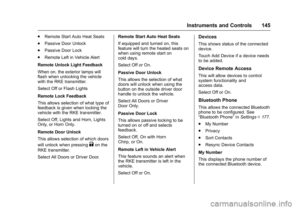 CHEVROLET BOLT EV 2017  Owners Manual Chevrolet Bolt EV Owner Manual (GMNA-Localizing-U.S./Canada/Mexico-
10122739) - 2017 - CRC - 10/3/16
Instruments and Controls 145
.Remote Start Auto Heat Seats
. Passive Door Unlock
. Passive Door Loc