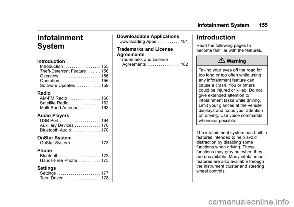 CHEVROLET BOLT EV 2017  Owners Manual Chevrolet Bolt EV Owner Manual (GMNA-Localizing-U.S./Canada/Mexico-
10122739) - 2017 - CRC - 10/3/16
Infotainment System 155
Infotainment
System
Introduction
Introduction . . . . . . . . . . . . . . .