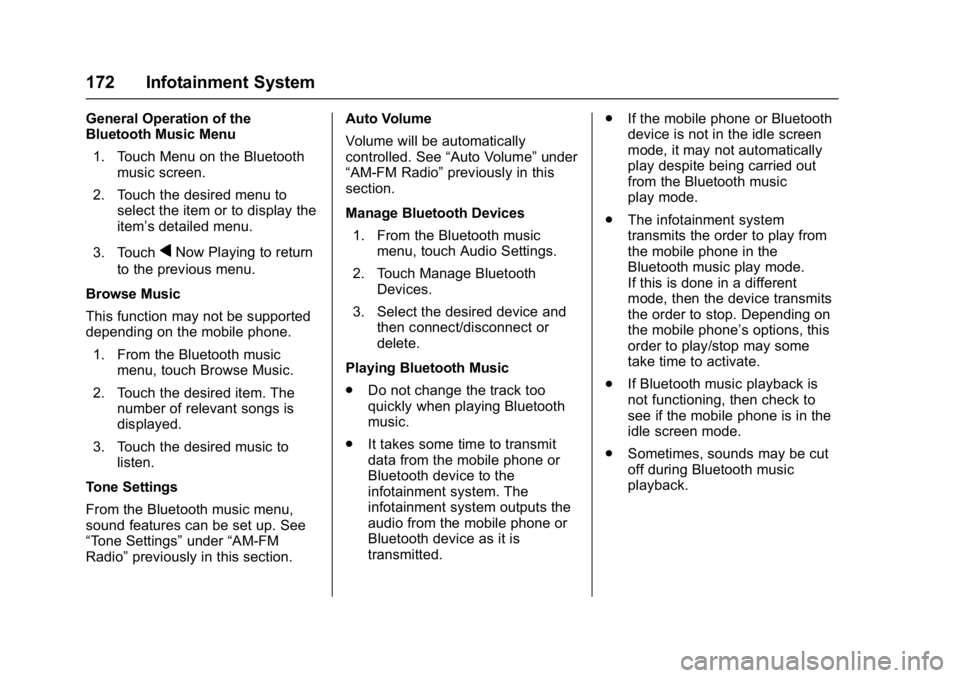 CHEVROLET BOLT EV 2017 Owners Manual Chevrolet Bolt EV Owner Manual (GMNA-Localizing-U.S./Canada/Mexico-
10122739) - 2017 - CRC - 10/3/16
172 Infotainment System
General Operation of the
Bluetooth Music Menu1. Touch Menu on the Bluetooth CHEVROLET BOLT EV 2017 Owners Manual Chevrolet Bolt EV Owner Manual (GMNA-Localizing-U.S./Canada/Mexico-
10122739) - 2017 - CRC - 10/3/16
172 Infotainment System
General Operation of the
Bluetooth Music Menu1. Touch Menu on the Bluetooth