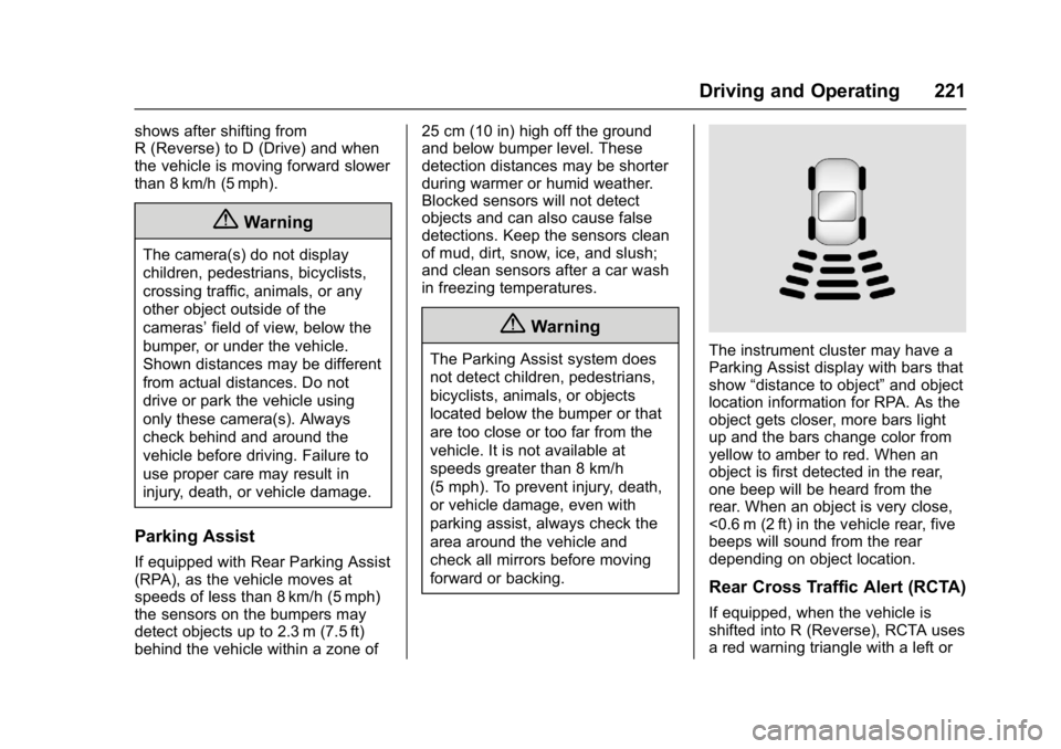 CHEVROLET BOLT EV 2017  Owners Manual Chevrolet Bolt EV Owner Manual (GMNA-Localizing-U.S./Canada/Mexico-
10122739) - 2017 - CRC - 10/3/16
Driving and Operating 221
shows after shifting from
R (Reverse) to D (Drive) and when
the vehicle i
