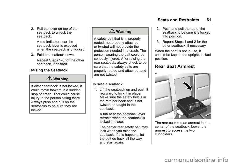 CHEVROLET BOLT EV 2017 Repair Manual Chevrolet Bolt EV Owner Manual (GMNA-Localizing-U.S./Canada/Mexico-
10122739) - 2017 - CRC - 10/3/16
Seats and Restraints 61
2. Pull the lever on top of theseatback to unlock the
seatback.
A red indic CHEVROLET BOLT EV 2017 Repair Manual Chevrolet Bolt EV Owner Manual (GMNA-Localizing-U.S./Canada/Mexico-
10122739) - 2017 - CRC - 10/3/16
Seats and Restraints 61
2. Pull the lever on top of theseatback to unlock the
seatback.
A red indic