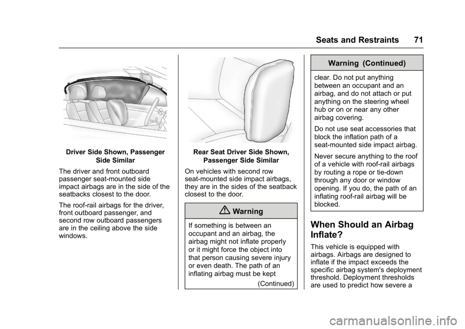 CHEVROLET BOLT EV 2017 Manual PDF Chevrolet Bolt EV Owner Manual (GMNA-Localizing-U.S./Canada/Mexico-
10122739) - 2017 - CRC - 10/3/16
Seats and Restraints 71
Driver Side Shown, PassengerSide Similar
The driver and front outboard
pass CHEVROLET BOLT EV 2017 Manual PDF Chevrolet Bolt EV Owner Manual (GMNA-Localizing-U.S./Canada/Mexico-
10122739) - 2017 - CRC - 10/3/16
Seats and Restraints 71
Driver Side Shown, PassengerSide Similar
The driver and front outboard
pass