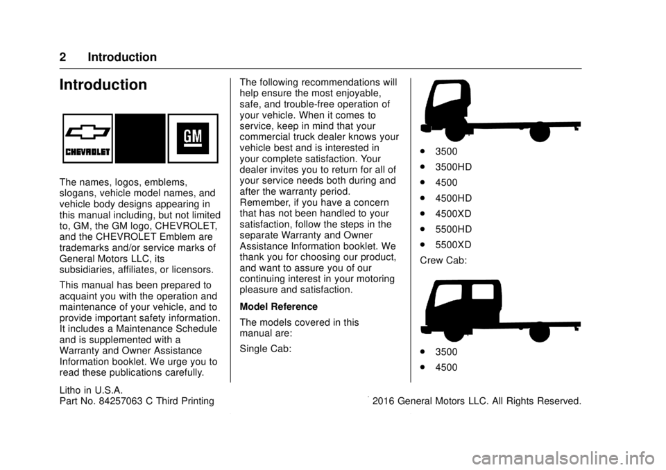 CHEVROLET LOW CAB FORWARD 2017  Owners Manual Chevrolet Low Cab Forward Owner Manual (GMNA-Localizing-U.S.-
10716700) - 2017 - crc - 12/6/16
2 Introduction
Introduction
The names, logos, emblems,
slogans, vehicle model names, and
vehicle body des