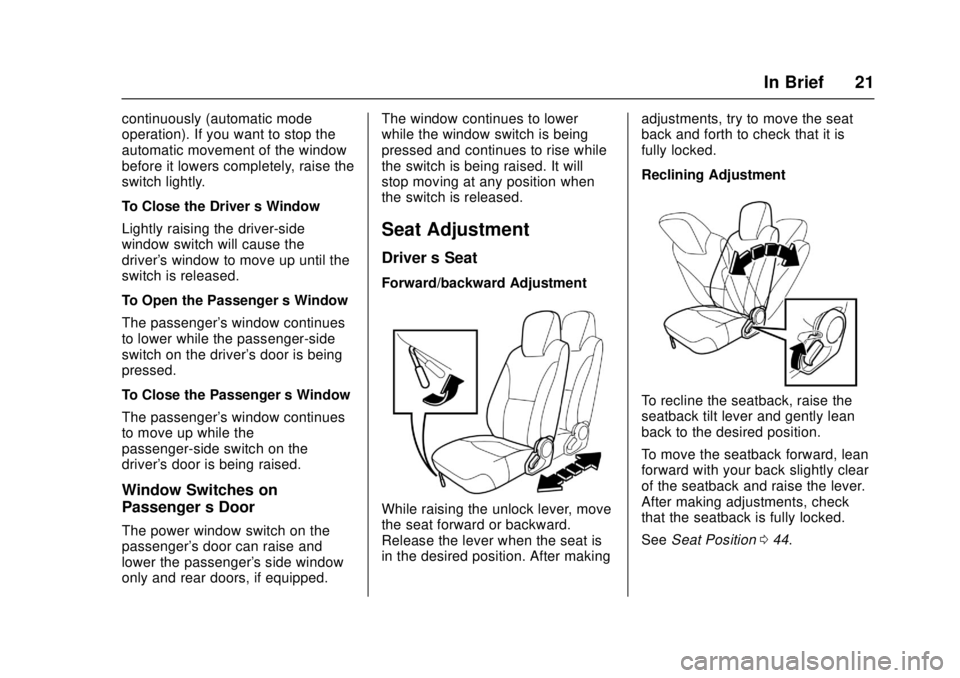 CHEVROLET LOW CAB FORWARD 2017  Owners Manual Chevrolet Low Cab Forward Owner Manual (GMNA-Localizing-U.S.-
10716700) - 2017 - crc - 12/6/16
In Brief 21
continuously (automatic mode
operation). If you want to stop the
automatic movement of the wi