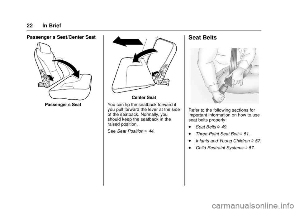 CHEVROLET LOW CAB FORWARD 2017 Owners Guide Chevrolet Low Cab Forward Owner Manual (GMNA-Localizing-U.S.-
10716700) - 2017 - crc - 12/6/16
22 In Brief
Passenger’s Seat/Center Seat
Passenger ’s Seat
Center Seat
You can tip the seatback forwa