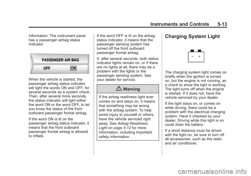 CHEVROLET CAPTIVA SPORT 2015  Owners Manual Black plate (13,1)Chevrolet Captiva Sport Owner Manual (GMNA-Localizing-U.S./Mexico-
7576028) - 2015 - First Edition - 3/21/14
Instruments and Controls 5-13
information. The instrument panel
has a pas