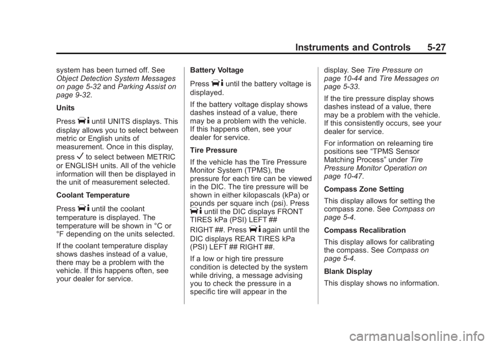 CHEVROLET CAPTIVA SPORT 2015  Owners Manual Black plate (27,1)Chevrolet Captiva Sport Owner Manual (GMNA-Localizing-U.S./Mexico-
7576028) - 2015 - First Edition - 3/21/14
Instruments and Controls 5-27
system has been turned off. See
Object Dete