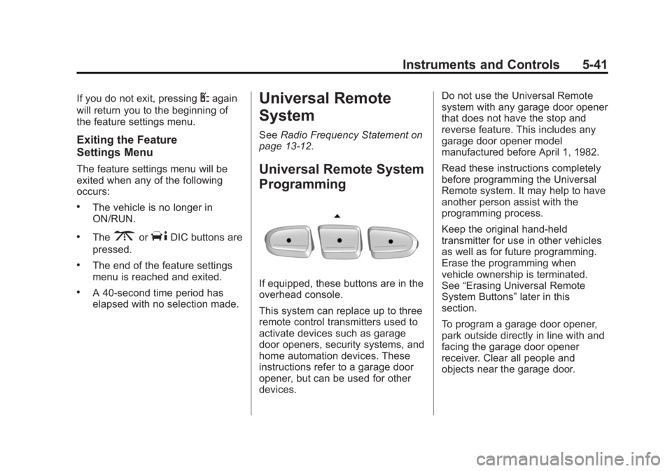 CHEVROLET CAPTIVA SPORT 2015  Owners Manual Black plate (41,1)Chevrolet Captiva Sport Owner Manual (GMNA-Localizing-U.S./Mexico-
7576028) - 2015 - First Edition - 3/21/14
Instruments and Controls 5-41
If you do not exit, pressingUagain
will ret