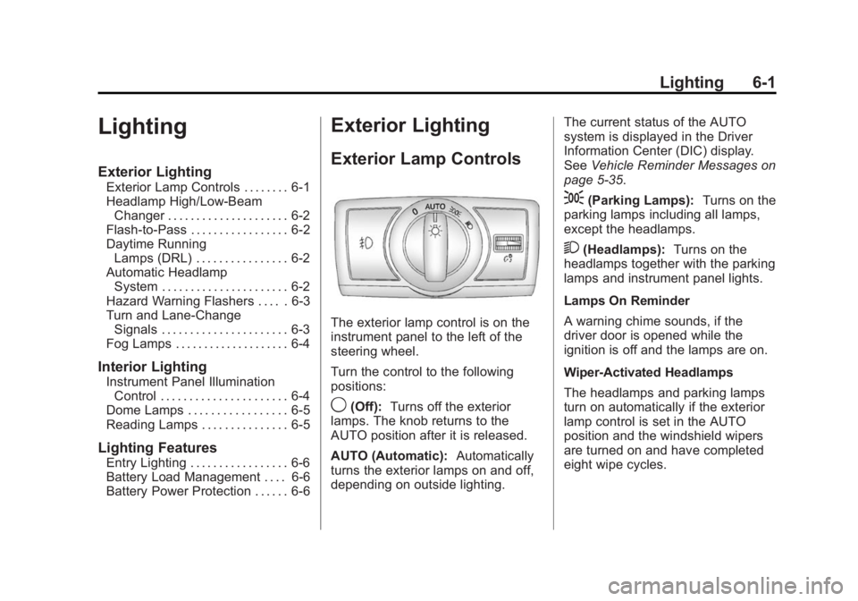 CHEVROLET CAPTIVA SPORT 2015  Owners Manual Black plate (1,1)Chevrolet Captiva Sport Owner Manual (GMNA-Localizing-U.S./Mexico-
7576028) - 2015 - First Edition - 3/21/14
Lighting 6-1
Lighting
Exterior Lighting
Exterior Lamp Controls . . . . . .