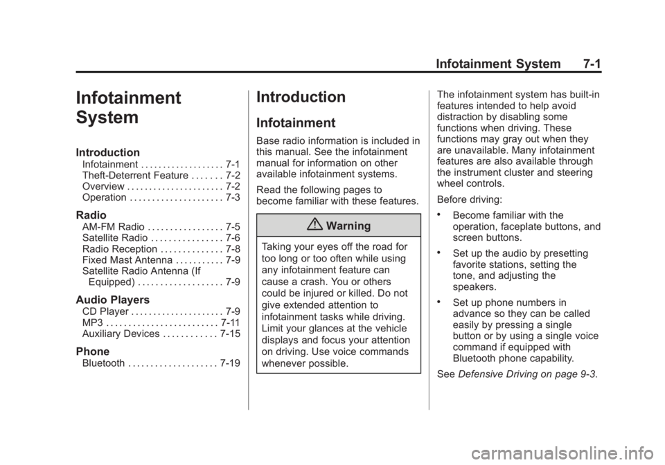 CHEVROLET CAPTIVA SPORT 2015  Owners Manual Black plate (1,1)Chevrolet Captiva Sport Owner Manual (GMNA-Localizing-U.S./Mexico-
7576028) - 2015 - First Edition - 3/21/14
Infotainment System 7-1
Infotainment
System
Introduction
Infotainment . . 