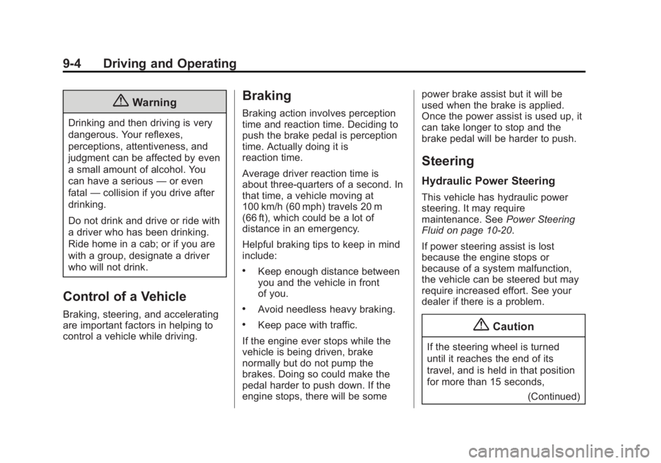 CHEVROLET CAPTIVA SPORT 2015  Owners Manual Black plate (4,1)Chevrolet Captiva Sport Owner Manual (GMNA-Localizing-U.S./Mexico-
7576028) - 2015 - First Edition - 3/21/14
9-4 Driving and Operating
{Warning
Drinking and then driving is very
dange