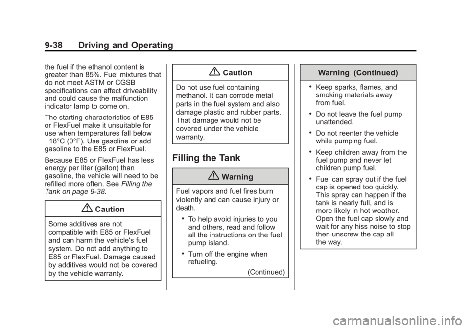 CHEVROLET CAPTIVA SPORT 2015  Owners Manual Black plate (38,1)Chevrolet Captiva Sport Owner Manual (GMNA-Localizing-U.S./Mexico-
7576028) - 2015 - First Edition - 3/21/14
9-38 Driving and Operating
the fuel if the ethanol content is
greater tha