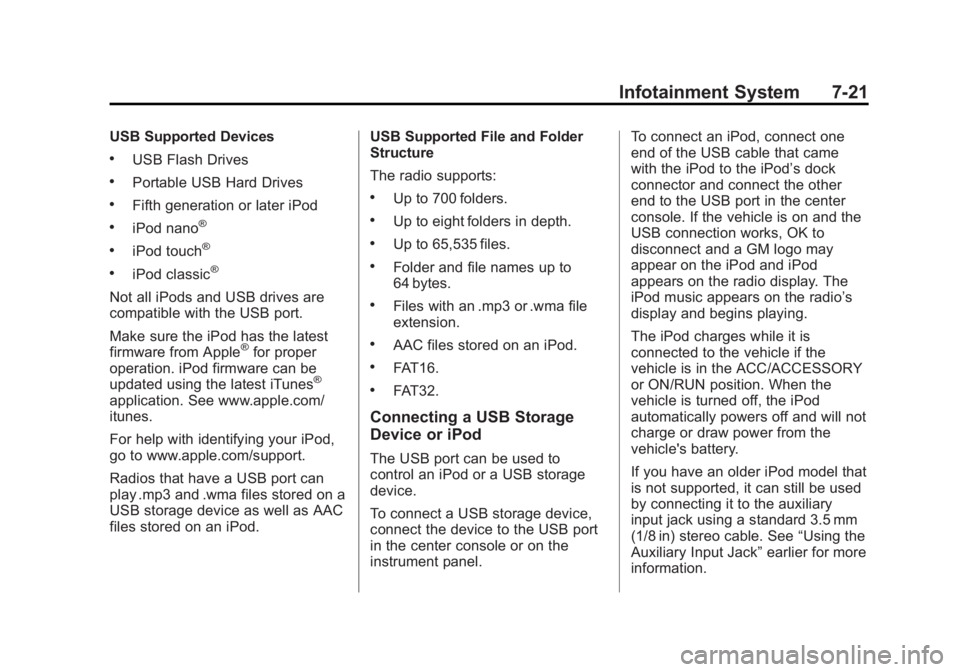 CHEVROLET CAPTIVA SPORT 2014  Owners Manual Black plate (21,1)Chevrolet Captiva Sport Owner Manual (GMNA-Localizing-U.S./Mexico-
6014141) - 2014 - crc - 8/13/13
Infotainment System 7-21
USB Supported Devices
.USB Flash Drives
.Portable USB Hard