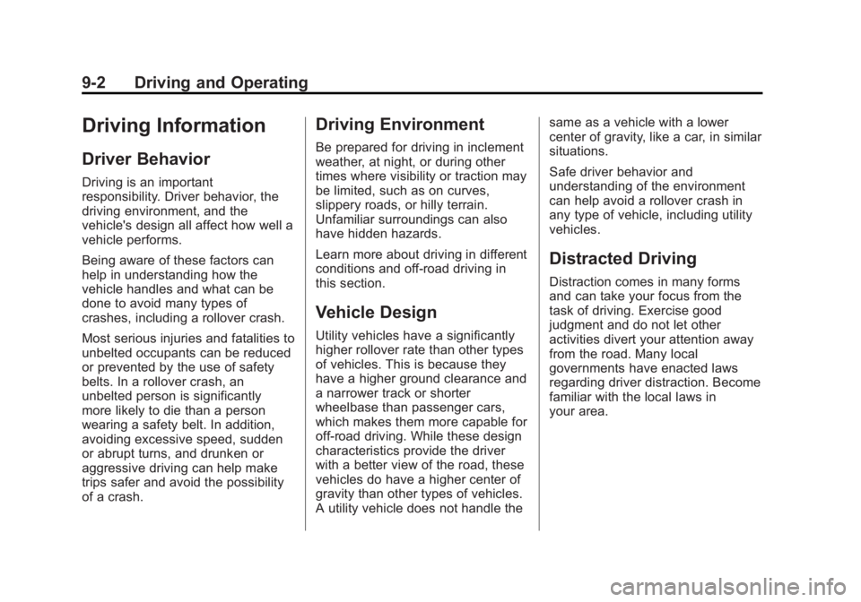 CHEVROLET CAPTIVA SPORT 2014  Owners Manual Black plate (2,1)Chevrolet Captiva Sport Owner Manual (GMNA-Localizing-U.S./Mexico-
6014141) - 2014 - crc - 8/13/13
9-2 Driving and Operating
Driving Information
Driver Behavior
Driving is an importan