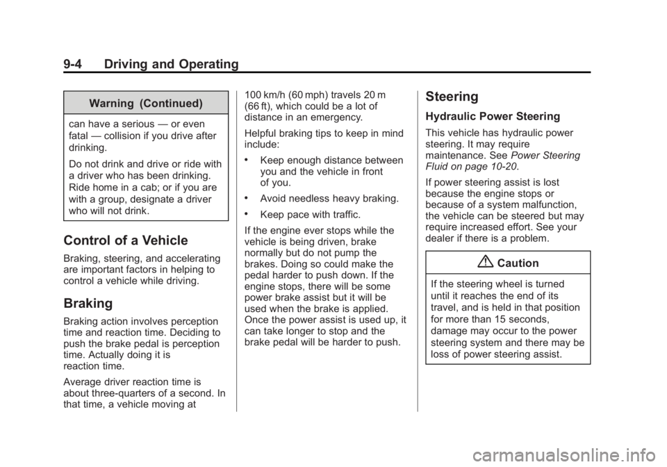 CHEVROLET CAPTIVA SPORT 2014  Owners Manual Black plate (4,1)Chevrolet Captiva Sport Owner Manual (GMNA-Localizing-U.S./Mexico-
6014141) - 2014 - crc - 8/13/13
9-4 Driving and Operating
Warning (Continued)
can have a serious—or even
fatal —