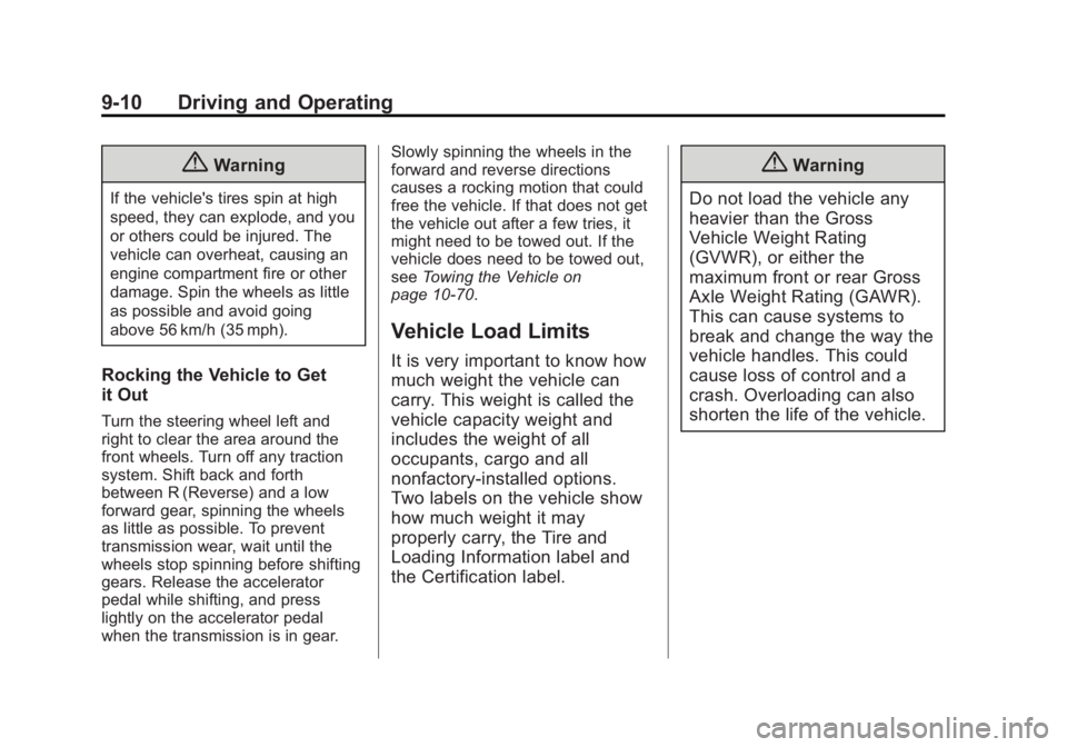 CHEVROLET CAPTIVA SPORT 2014  Owners Manual Black plate (10,1)Chevrolet Captiva Sport Owner Manual (GMNA-Localizing-U.S./Mexico-
6014141) - 2014 - crc - 8/13/13
9-10 Driving and Operating
{Warning
If the vehicle's tires spin at high
speed, 